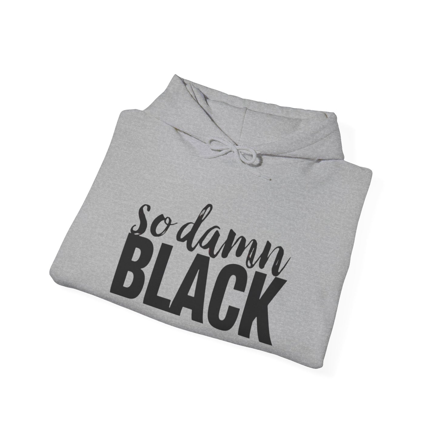Hooded Sweatshirt - So Damn Black Design