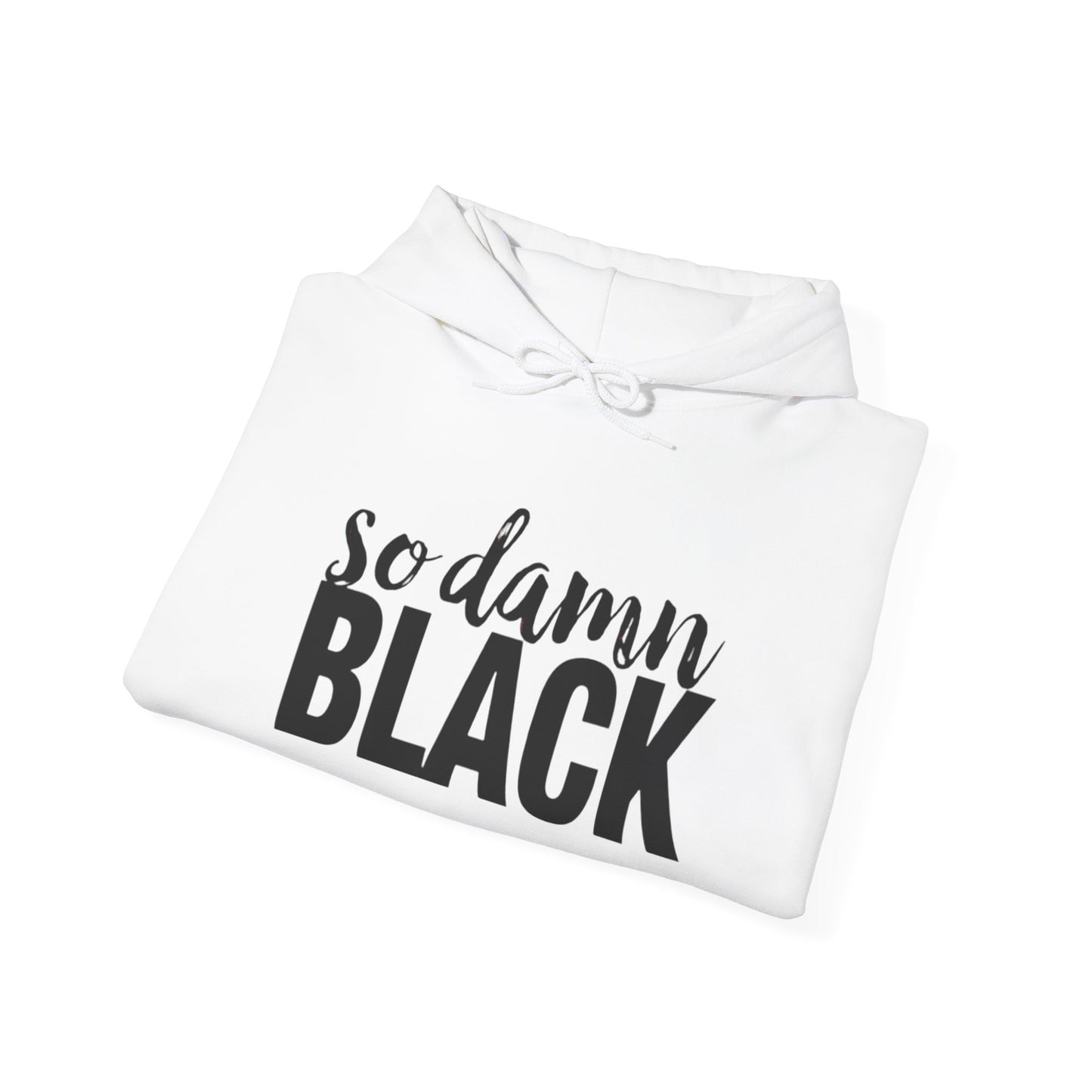 Hooded Sweatshirt - So Damn Black Design