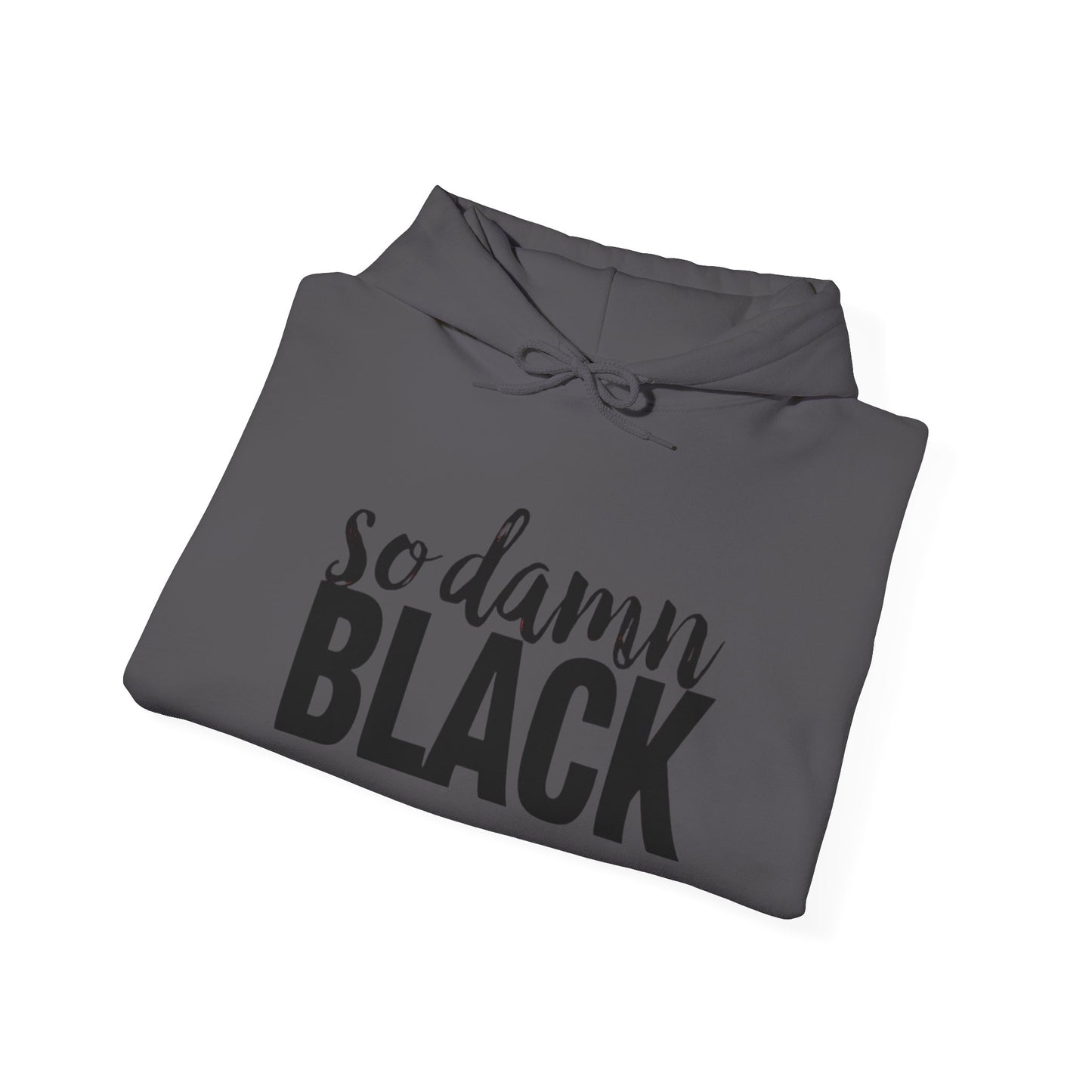 Hooded Sweatshirt - So Damn Black Design